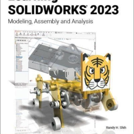 Learning SOLIDWORKS 2023: Modeling, Assembly and Analysis