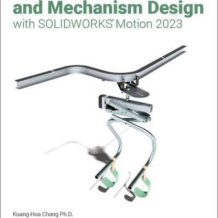 Motion Simulation and Mechanism Design with SOLIDWORKS Motion 2023