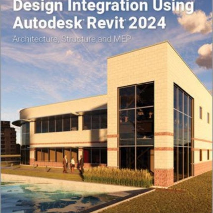 Design Integration Using Autodesk Revit 2024: Architecture, Structure and MEP