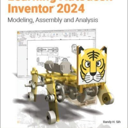 Learning Autodesk Inventor 2024: Modeling, Assembly and Analysis