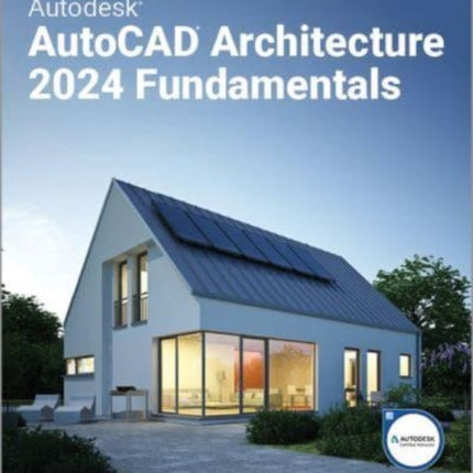 Autodesk AutoCAD Architecture 2024 Fundamentals