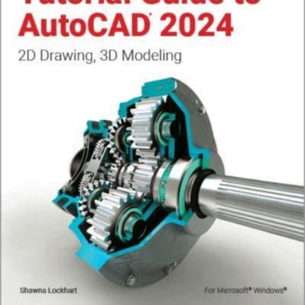 Tutorial Guide to AutoCAD 2024: 2D Drawing, 3D Modeling