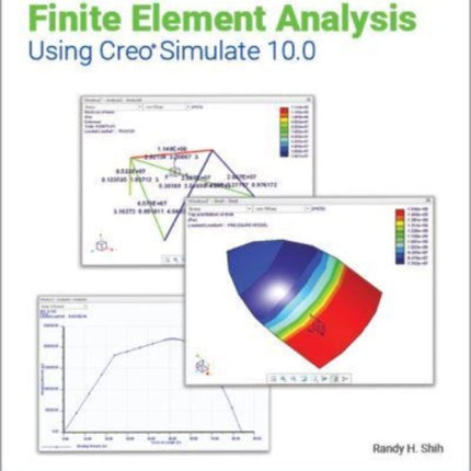 Introduction to Finite Element Analysis Using Creo Simulate 10.0