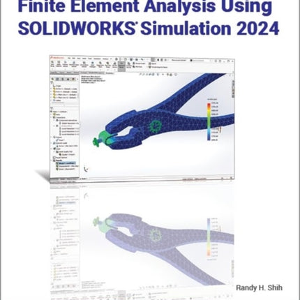 Introduction to Finite Element Analysis Using SOLIDWORKS Simulation 2024