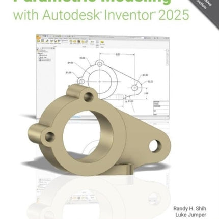 Parametric Modeling with Autodesk Inventor 2025