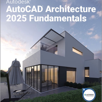 Autodesk AutoCAD Architecture 2025 Fundamentals
