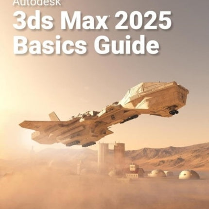 Autodesk 3ds Max 2025 Basics Guide