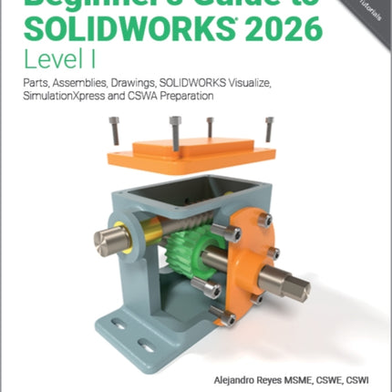 Beginners Guide to SOLIDWORKS 2026  Level I