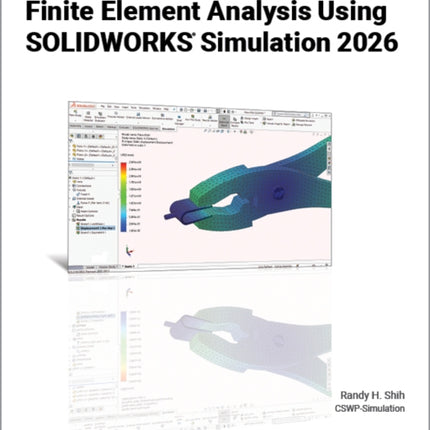 Introduction to Finite Element Analysis Using SOLIDWORKS Simulation 2026