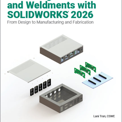 Mastering Sheet Metal and Weldments with SOLIDWORKS 2026