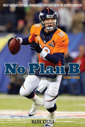 No Plan B: Most Valuable Peyton—Manning's