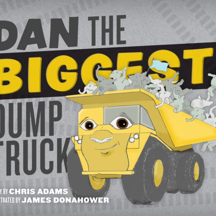 Dan the Biggest Dump Truck