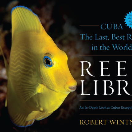 Reef Libre CubaThe Last Best Reefs in the World