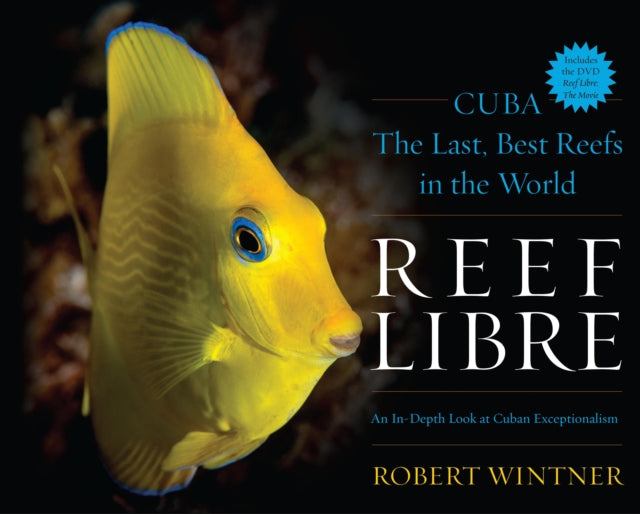 Reef Libre CubaThe Last Best Reefs in the World