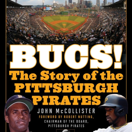 The Bucs!: The Story of the Pittsburgh Pirates