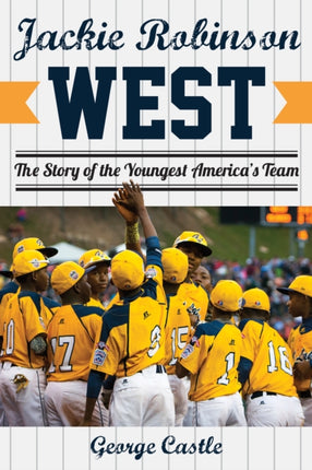 Jackie Robinson West: The Triumph and Tragedy of America’s Favorite Little League Team