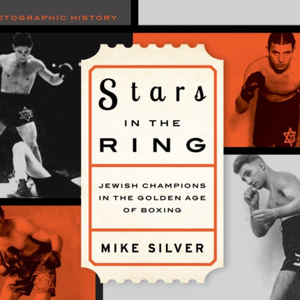 Stars in the Ring: Jewish Champions in the Golden Age of Boxing: A Photographic History