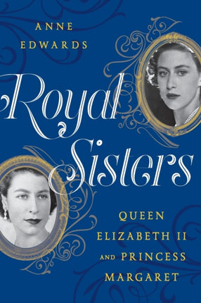 Royal Sisters: Queen Elizabeth II and Princess