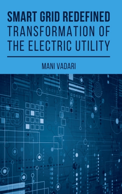 Smart Grid Redefined: The Transformed Electric Utility