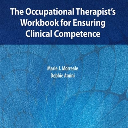 The Occupational Therapist’s Workbook for