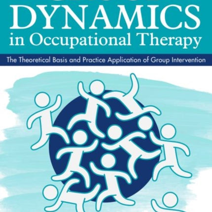 Group Dynamics in Occupational Therapy: The