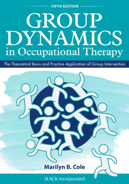Group Dynamics in Occupational Therapy: The