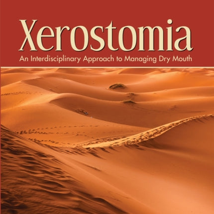 Xerostomia: An Interdisciplinary Approach to Managing Dry Mouth