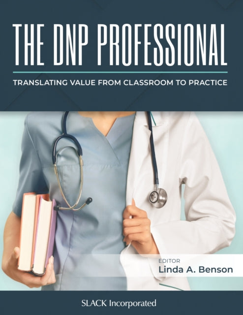 The DNP Professional: Translating Value from Classroom to Practice