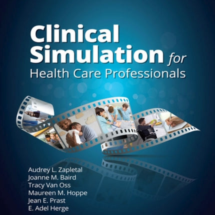 Clinical Simulation for Healthcare Professionals