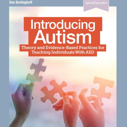 Introducing Autism: Theory and Evidence-Based