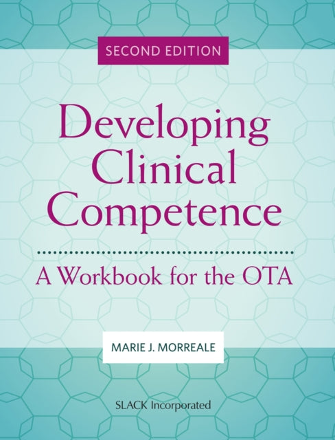 Developing Clinical Competence: A Workbook for