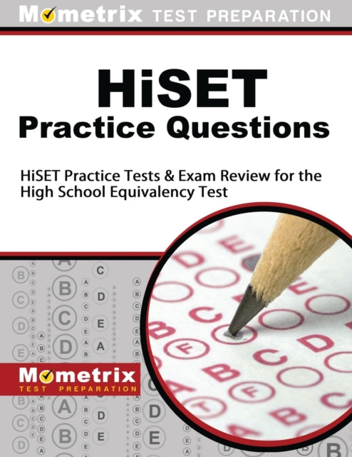 Hiset Practice Questions: Hiset Practice Tests & Exam Review for the High School Equivalency Test