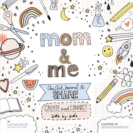 Mom and Me: An Art Journal to Share: Create and Connect Side by Side: Volume 4