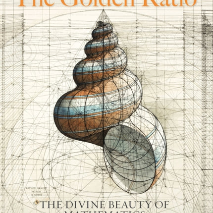 The Golden Ratio: The Divine Beauty of Mathematics