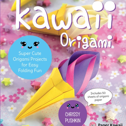 Kawaii Origami: Super Cute Origami Projects for Easy Folding Fun