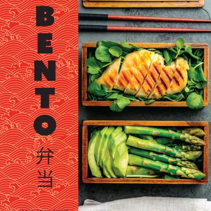Bento: Over 50 Make-Ahead, Delicious Box Lunches