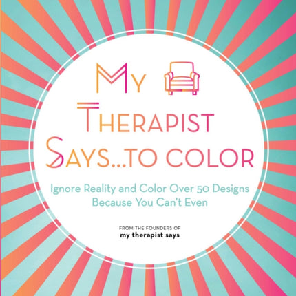 My Therapist Says...to Color
