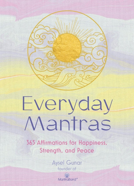 Everyday Mantras: 365 Affirmations for Happiness,