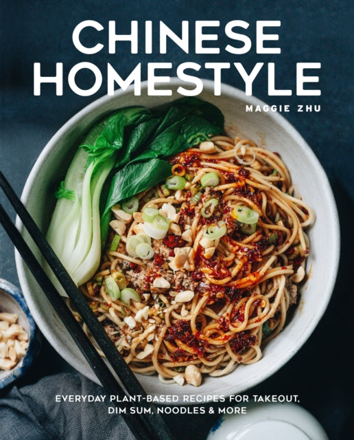 Chinese Homestyle: Everyday Plant-Based Recipes