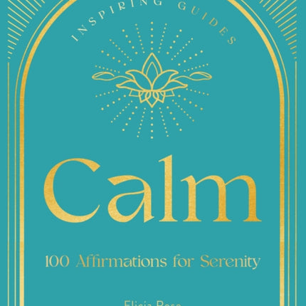 Calm: 100 Affirmations for Serenity