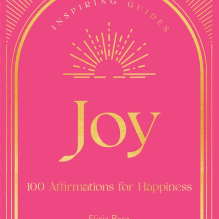 Joy: 100 Affirmations for Happiness