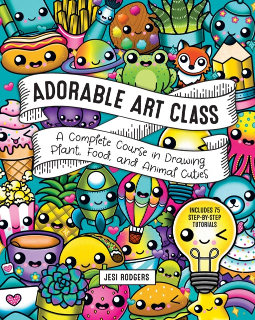 Adorable Art Class: A Complete Course in Drawing