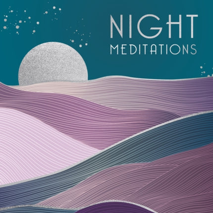 Night Meditations: A Guided Journal for Mindful Nights and Restful Sleep