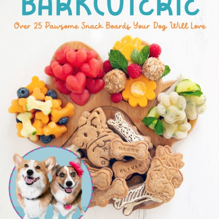 Barkcuterie: 25 Pawsome Snack Boards Your  Dog