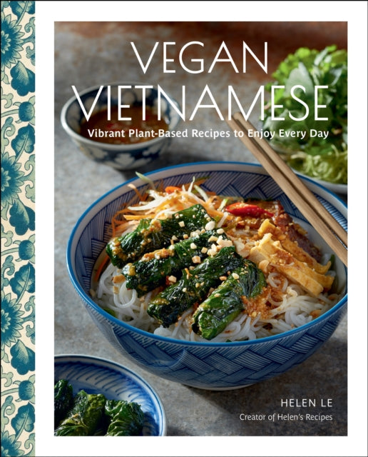Vegan Vietnamese: Vibrant Plant-Based Recipes to