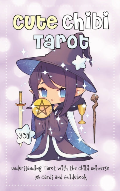 Cute Chibi Tarot: Understanding Tarot with the Chibi Universe - 78 Cards and Guidebook