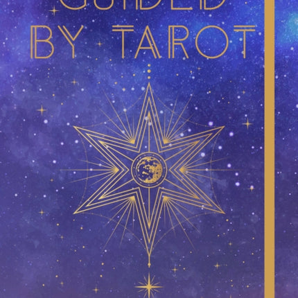 Guided by Tarot 2024 Weekly Planner: July 2023 - December 2024