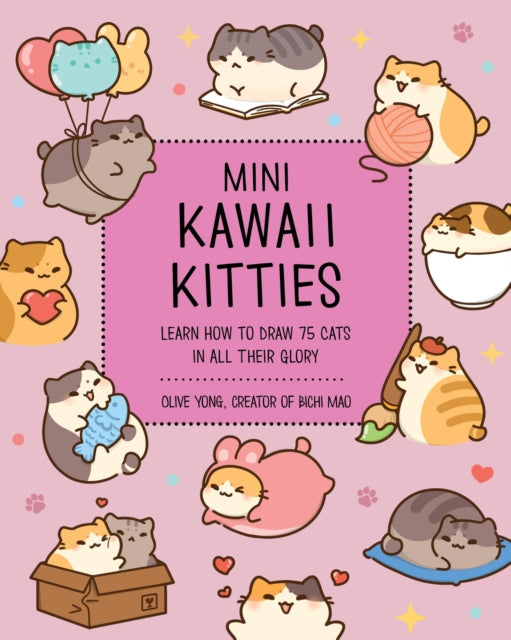 Mini Kawaii Kitties: Learn How to Draw 75 Cats in All Their Glory: Volume 9