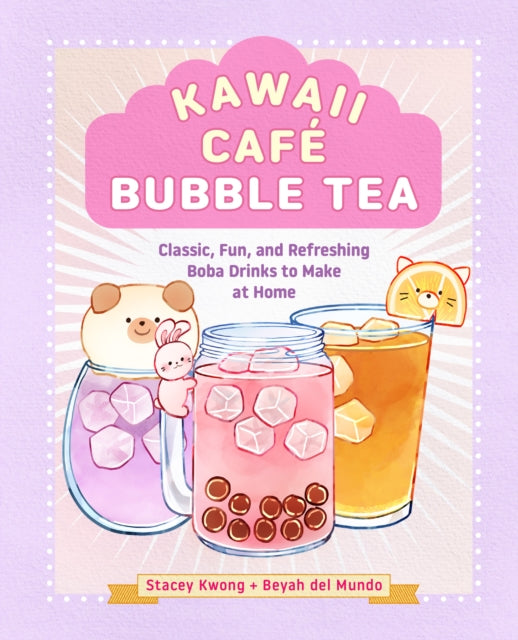 Kawaii Café Bubble Tea: Classic, Fun, and Refreshing Boba Drinks to Make at Home