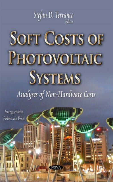 Soft Costs of Photovoltaic Systems: Analyses of Non-Hardware Costs